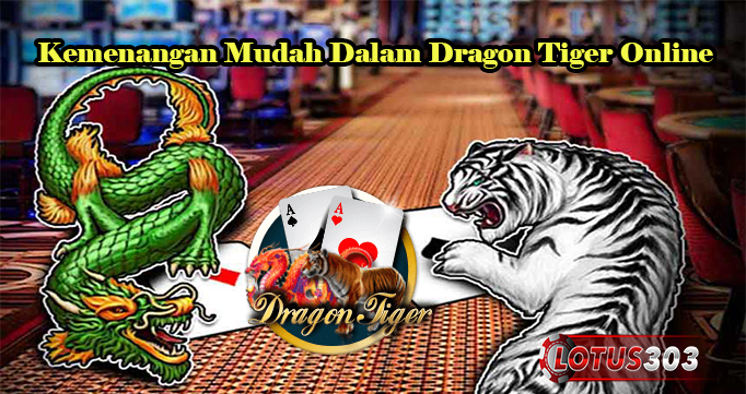 Kemenangan Mudah Dalam Dragon Tiger Online